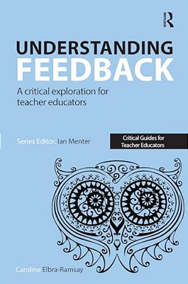Understanding Feedback: A Critical Exploration For Teacher Educators-..