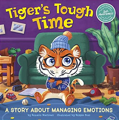 Tiger's Tough Time: A Story About Managing Emotions-..