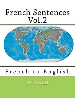 French Sentences Vol.2: French To English-..