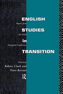 English Studies In Transition: Papers From The Inaugural Conference Of The European Society For The Study Of English-..