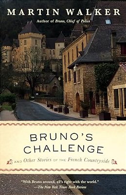 Bruno's Challenge: And Other Stories Of The French Countryside-..