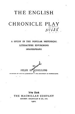 The English Chronicle Play, A Study In The Popular Historical Literature Environing Shakespeare-..