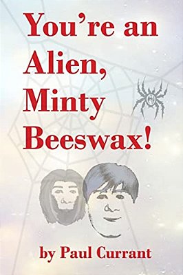You'Re An Alien, Minty Beeswax!-..