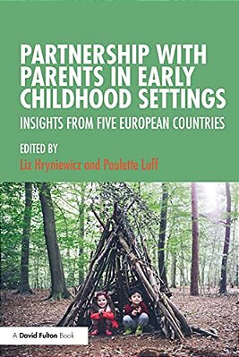 Partnership With Parents In Early Childhood Settings: Insights From Five European Countries-..