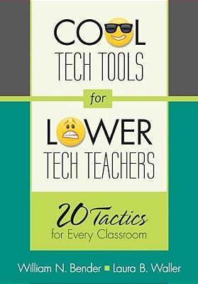 Cool Tech Tools For Lower Tech Teachers: 20 Tactics For Every Classroom-..