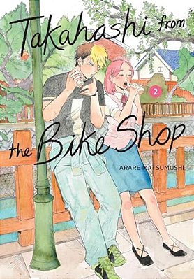 Takahashi From The Bike Shop, Vol. 2: Volume 2-..