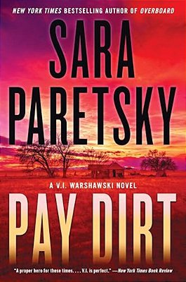 Pay Dirt: A V. I. Warshawski Novel-..