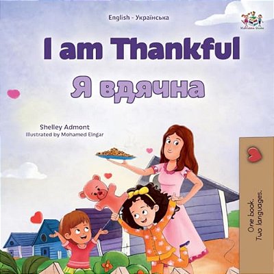 I Am Thankful (English Ukrainian Bilingual Children's Book)-..