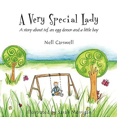 A Very Special Lady: A Story About Ivf, An Egg Donor And A Little Boy. -..