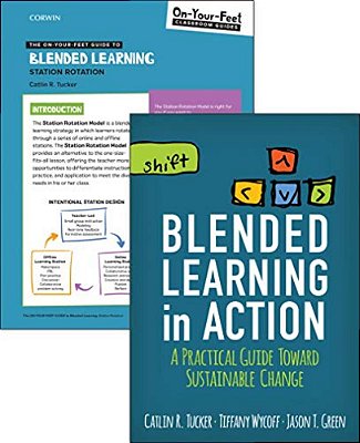 Bundle: Tucker: Blended Learning In Action + The On-Your-feet Guide To Blended Learning: Station Rotation-..