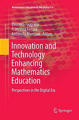 Innovation And Technology Enhancing Mathematics Education: Perspectives In The Digital Era-..