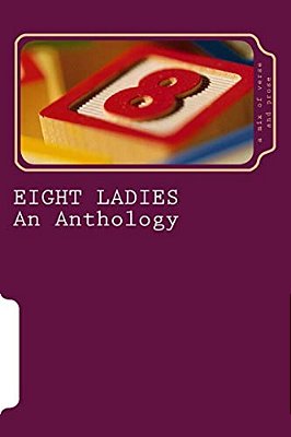 Eight Ladies: An Anthology-..