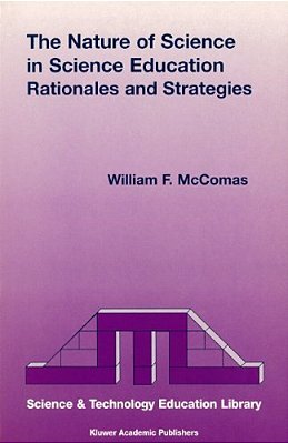The Nature Of Science In Science Education: Rationales And Strategies-..