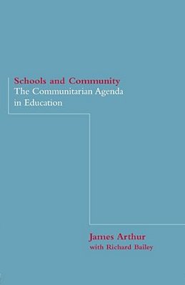Schools And Community: The Communitarian Agenda In Education-..