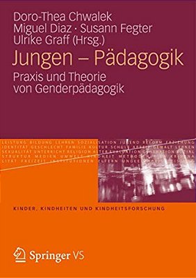 Jungen - Pädagogik: Praxis Und Theorie Von Genderpädagogik-..