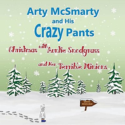 Arty Mcsmarty: Christmas With Auntie Snodgrass And Her Terrible Minions-..