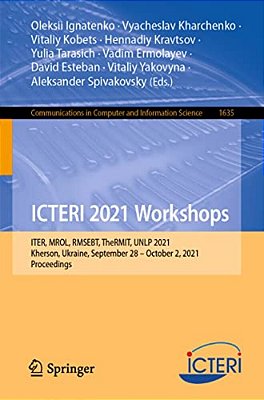 Icteri 2021 Workshops: Iter, Mrol, Rmsebt, Thermit, Unlp 2021, Kherson, Ukraine, September 28-October 2, 2021, Proceedings-..