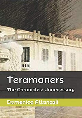 Teramaners: The Chronicles: Unnecessary-..