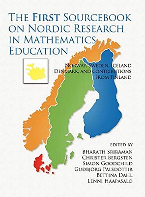The First Sourcebook On Nordic Research In Mathematics Education: Norway, Sweden, Iceland, Denmark And Contributions From Finland-..