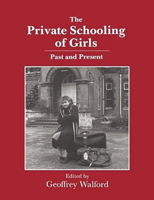 The Private Schooling Of Girls: Past And Present-..