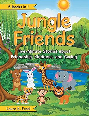 Jungle Friends: Five-Minute Stories About Friendship, Kindness, And Caring-..