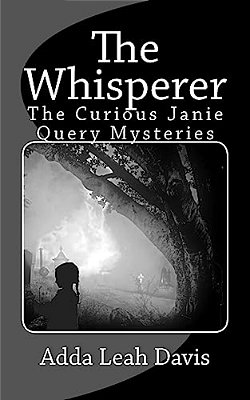The Whisperer: The Curious Janie Query Mysteries-..