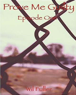 Prove Me Guilty: Episode 1 Stone Mountain-..