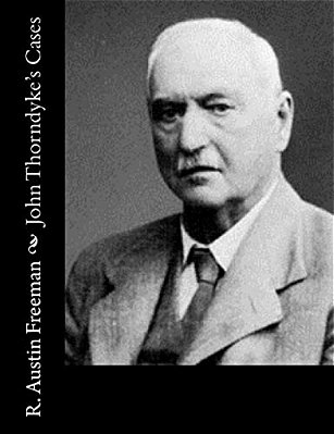 John Thorndyke's Cases-..