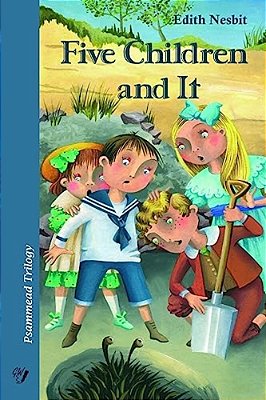 Five Children And It: Psammead Trilogy. Book 1-..