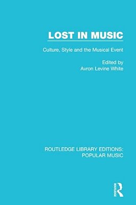 Lost In Music: Culture, Style And The Musical Event-..