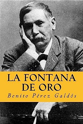 La Fontana De Oro: Versión Completa. Edición Especial (Spanish Edition)-..
