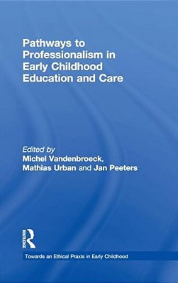 Pathways To Professionalism In Early Childhood Education And Care-..