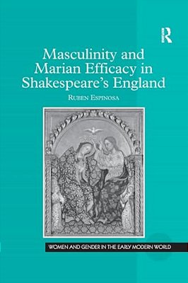 Masculinity And Marian Efficacy In Shakespeare's England-..