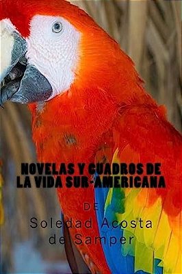 Novelas Y Cuadros De La Vida Sur-Americana-..