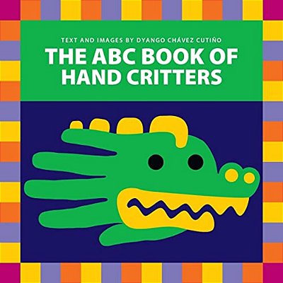 The Abc Book Of Hand Critters-..