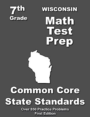 Wisconsin 7Th Grade Math Test Prep: Common Core Learning Standards-..