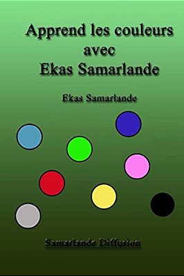Apprend Les Couleurs Avec Ekas Samarlande-..