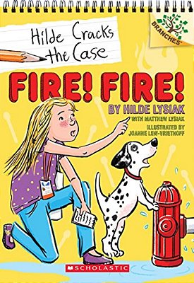 Fire! Fire!: A Branches Book (Hilde Cracks The Case #3): Volume 3-..