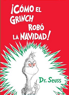¡Cómo El Grinch Robó La Navidad! (How The Grinch Stole Christmas Spanish Edition)-..