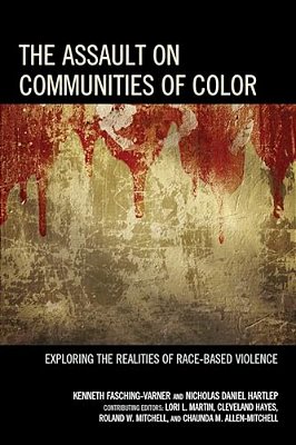 Assault On Communities Of Color: Exploring The Realities Of Race-Based Violence-..