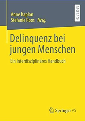 Delinquenz Bei Jungen Menschen: Ein Interdisziplinäres Handbuch-..