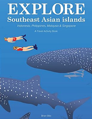 Explore Southeast Asian Islands: A Travel Activity Book-..