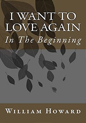 I Want To Love Again: In The Beginning-..