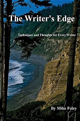 The Writer's Edge: Techniques And Thoughts For Every Writer-..