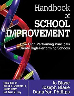 Handbook Of School Improvement: How High-Performing Principals Create High-Performing Schools-..