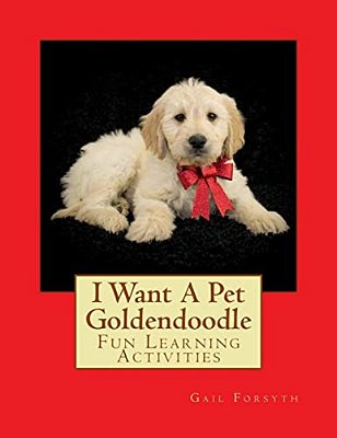 I Want A Pet Goldendoodle: Fun Learning Activities-..