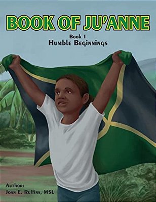 Book Of Ju'Anne: Humble Beginnings-..