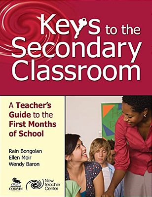 Keys To The Secondary Classroom: A Teacher's Guide To The First Months Of School-..