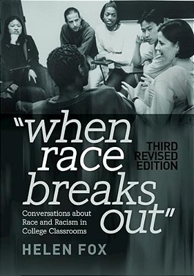 When Race Breaks Out: Conversations About Race And Racism In College Classrooms - 3RD Revised Edition-..