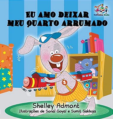 Eu Amo Deixar Meu Quarto Arrumado: I Love To Keep My Room Clean -Portuguese Edition-..